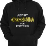 Ramadan just say alhamsulillah hoodie